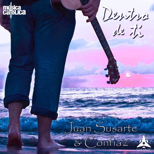 «Dentro de tí» – Juan Susarte & Confia2