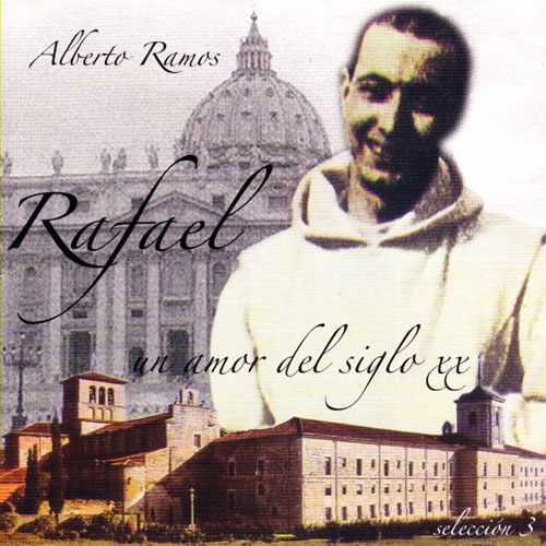 Alberto Ramos – Rafael, un amor del siglo XX